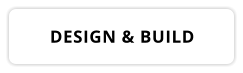 DESIGN & BUILD