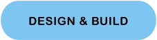 DESIGN & BUILD