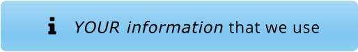 YOUR information that we use 